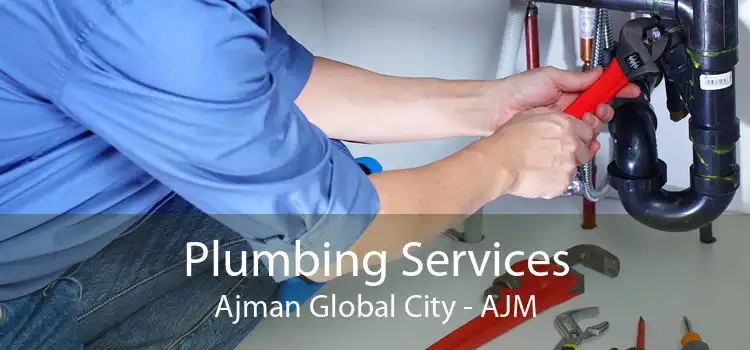 Plumbing Services Ajman Global City - AJM