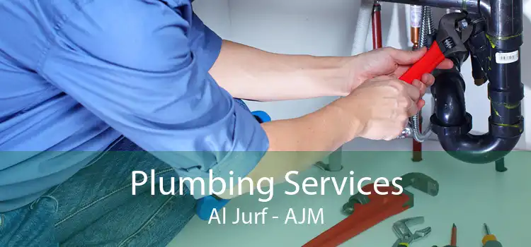 Plumbing Services Al Jurf - AJM