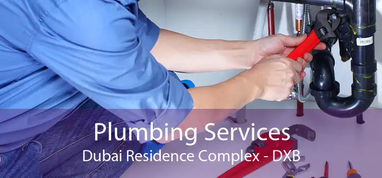 Plumbing Services Dubai Residence Complex - DXB