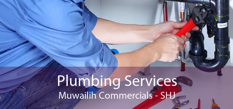 Plumbing Services Muwailih Commercials - SHJ