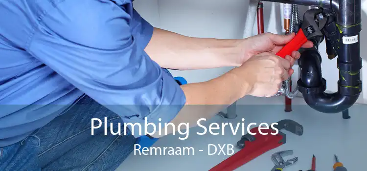 Plumbing Services Remraam - DXB