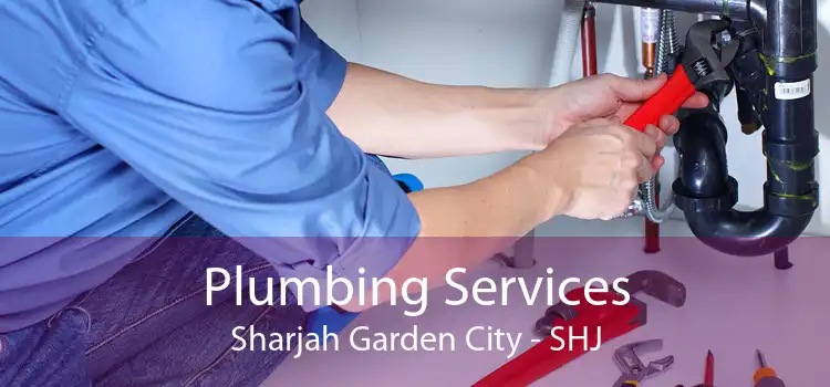 Plumbing Services Sharjah Garden City - SHJ