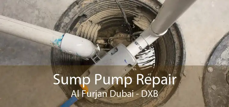 Sump Pump Repair Al Furjan Dubai - DXB