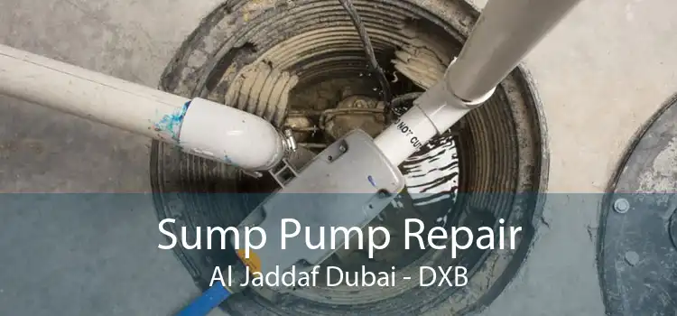 Sump Pump Repair Al Jaddaf Dubai - DXB