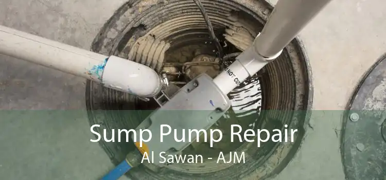 Sump Pump Repair Al Sawan - AJM