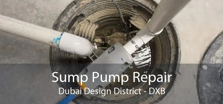 Sump Pump Repair Dubai Design District - DXB