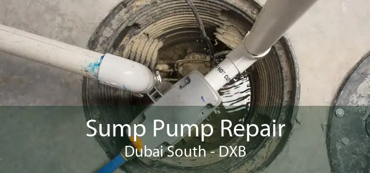 Sump Pump Repair Dubai South - DXB