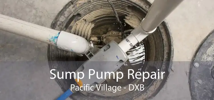 Sump Pump Repair Pacific Village - DXB