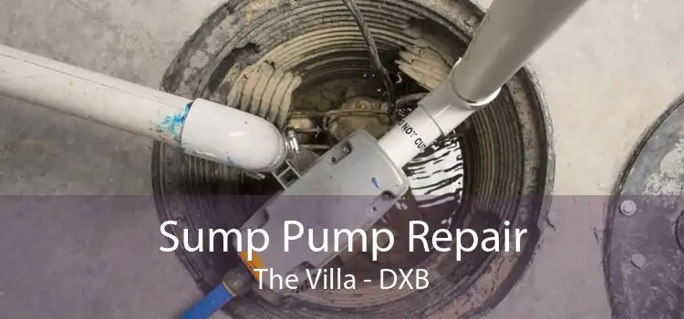 Sump Pump Repair The Villa - DXB