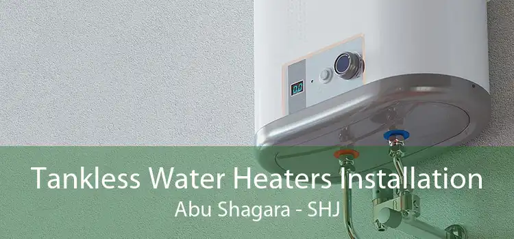 Tankless Water Heaters Installation Abu Shagara - SHJ