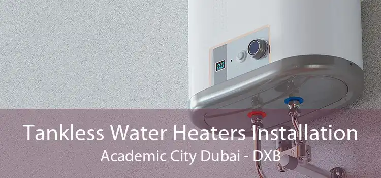 Tankless Water Heaters Installation Academic City Dubai - DXB