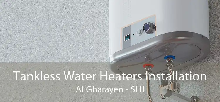 Tankless Water Heaters Installation Al Gharayen - SHJ