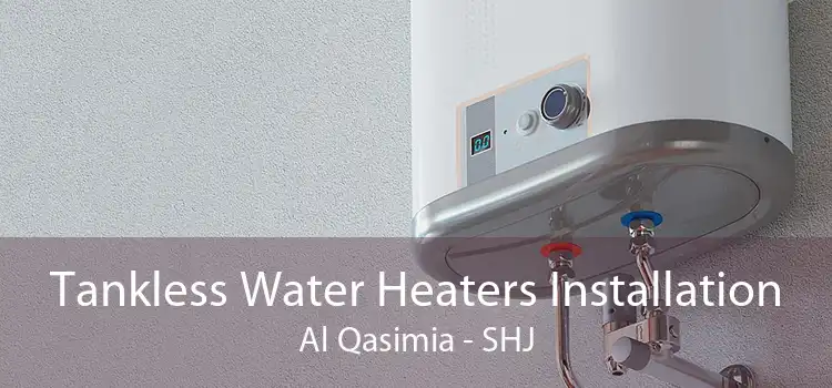 Tankless Water Heaters Installation Al Qasimia - SHJ