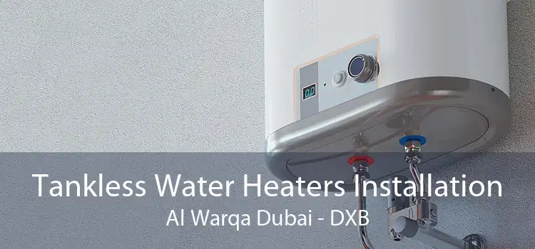 Tankless Water Heaters Installation Al Warqa Dubai - DXB