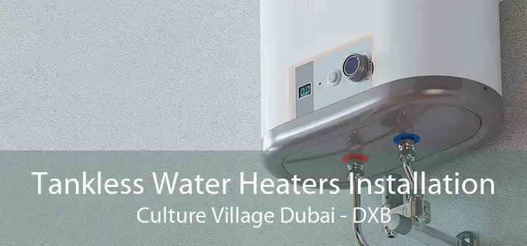 Tankless Water Heaters Installation Culture Village Dubai - DXB