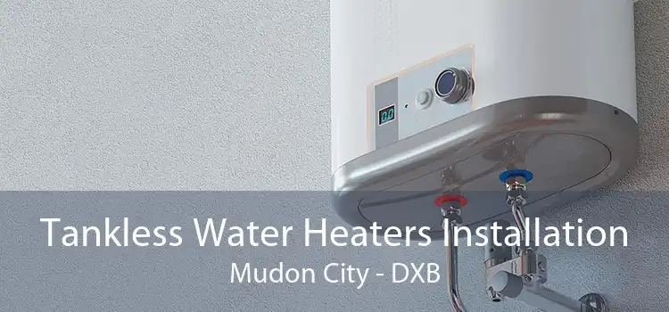 Tankless Water Heaters Installation Mudon City - DXB