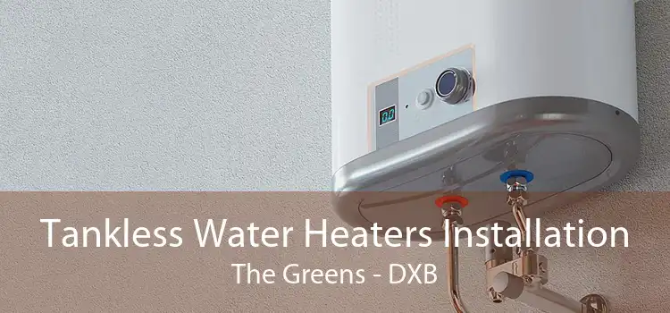 Tankless Water Heaters Installation The Greens - DXB