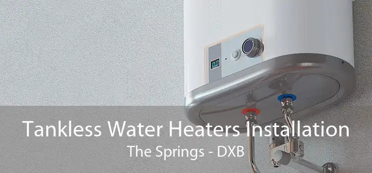 Tankless Water Heaters Installation The Springs - DXB