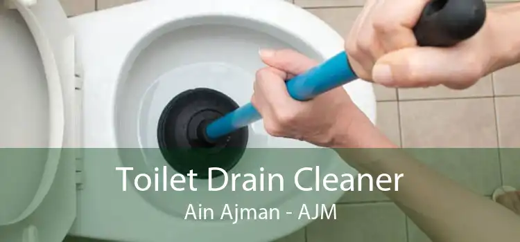 Toilet Drain Cleaner Ain Ajman - AJM