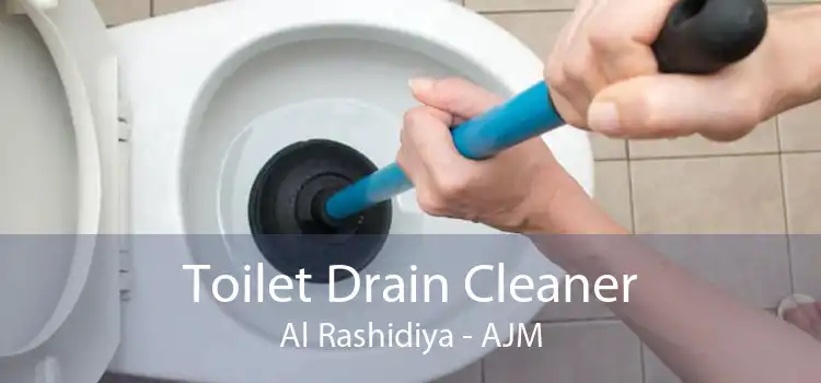 Toilet Drain Cleaner Al Rashidiya - AJM