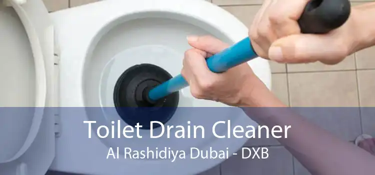 Toilet Drain Cleaner Al Rashidiya Dubai - DXB