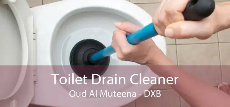 Toilet Drain Cleaner Oud Al Muteena - DXB