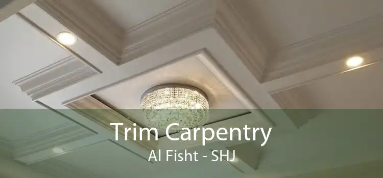 Trim Carpentry Al Fisht - SHJ