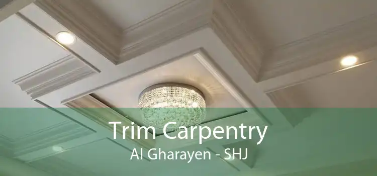 Trim Carpentry Al Gharayen - SHJ