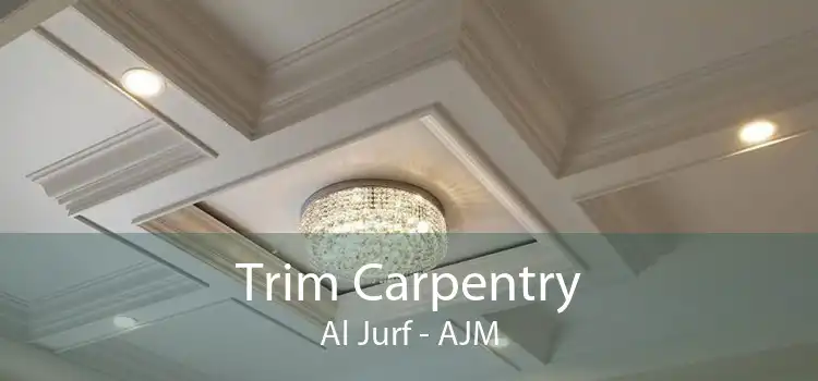 Trim Carpentry Al Jurf - AJM