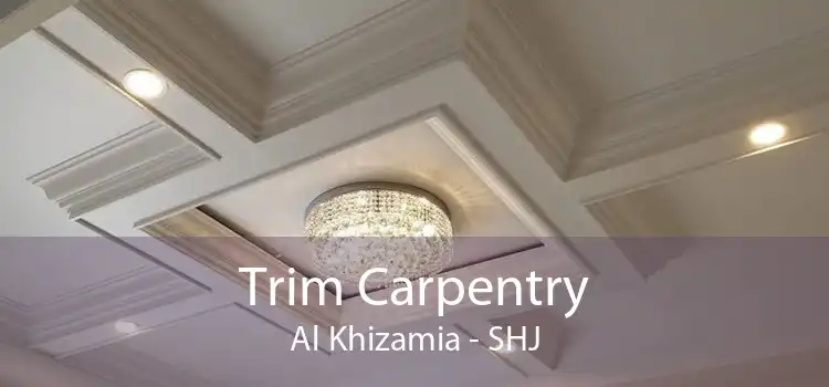 Trim Carpentry Al Khizamia - SHJ