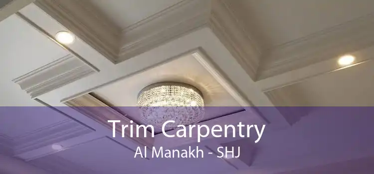 Trim Carpentry Al Manakh - SHJ