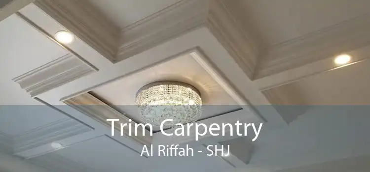 Trim Carpentry Al Riffah - SHJ