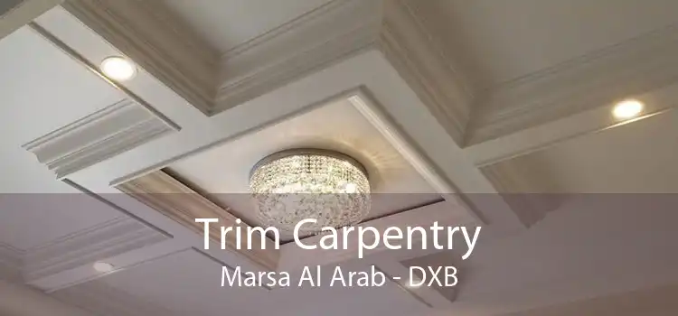 Trim Carpentry Marsa Al Arab - DXB