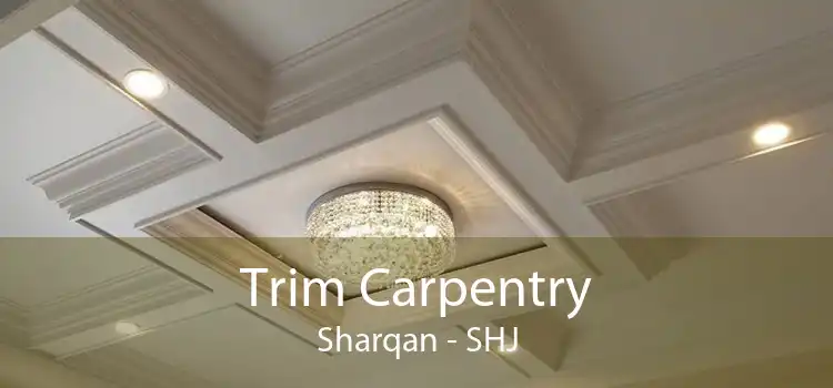 Trim Carpentry Sharqan - SHJ