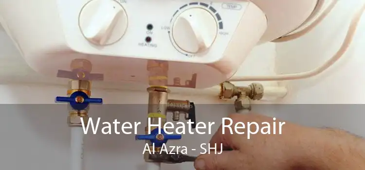 Water Heater Repair Al Azra - SHJ