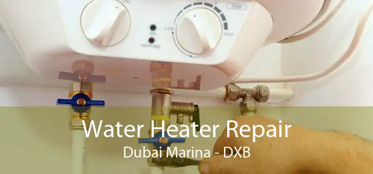 Water Heater Repair Dubai Marina - DXB