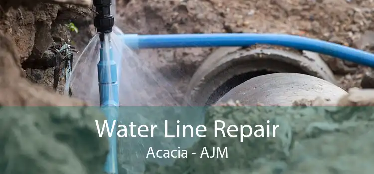 Water Line Repair Acacia - AJM