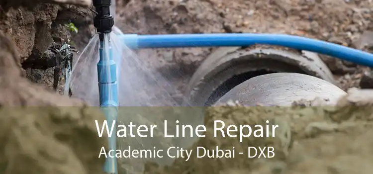 Water Line Repair Academic City Dubai - DXB