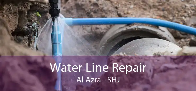 Water Line Repair Al Azra - SHJ