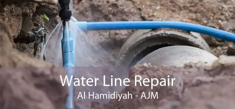 Water Line Repair Al Hamidiyah - AJM