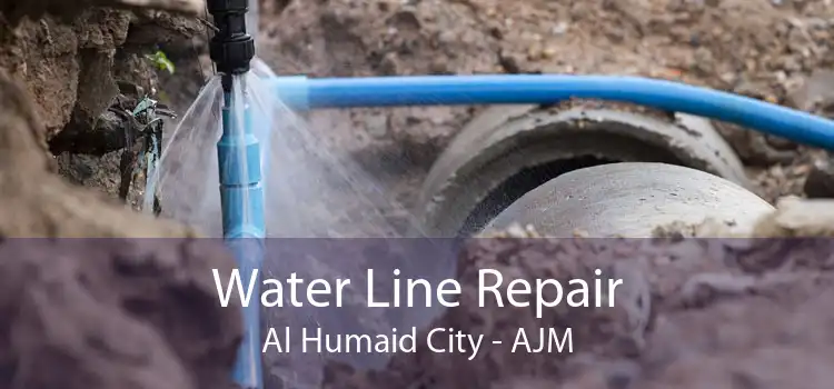 Water Line Repair Al Humaid City - AJM