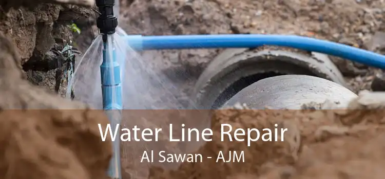 Water Line Repair Al Sawan - AJM