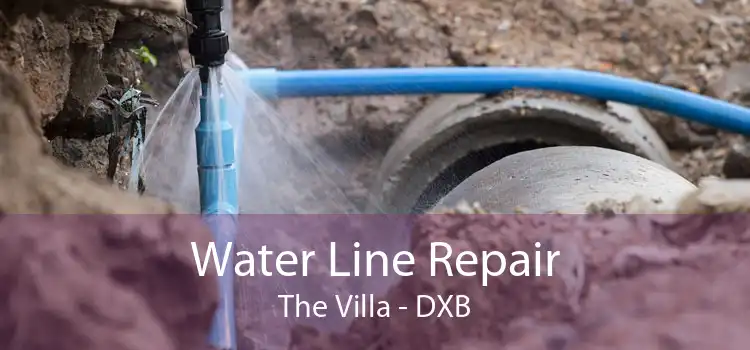 Water Line Repair The Villa - DXB