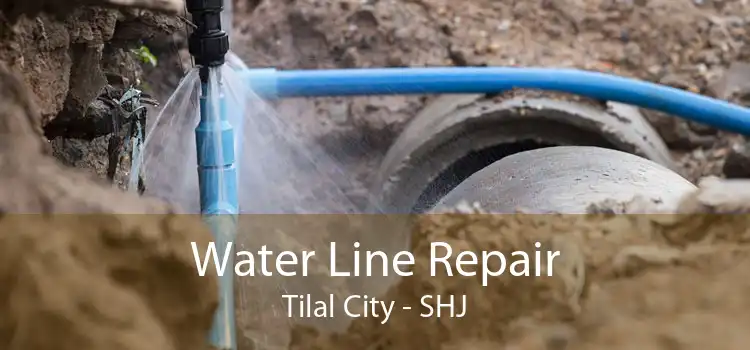 Water Line Repair Tilal City - SHJ